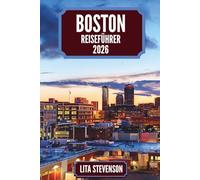 BOSTON REISEFÜHRER 2026: Ihr ultimativer Begleiter zur Erkundung des Zentrums von Neuengland