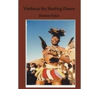 Boston Soko Vimbuza the Healing Dance of Northern Malawi (Tascabile)