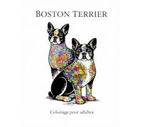 Boston Terrier: 30 illustrations originales à colorier, Mandala