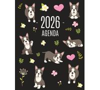 Boston Terrier Agenda 2026: Da Gennaio a Dicembre (12 Mesi) | Pianificatore Settimanale 2026 con un Cane