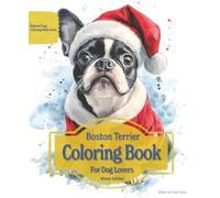 Boston Terrier Coloring Book For Dog Lovers Winter Edition: Beloved Dogs Coloring Book Serise