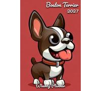 Boston Terrier Diary 2027: | A5 Week to View Planner | Weekly Organiser & Appointment Book | Gift for Dog Lovers