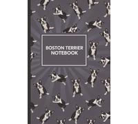 Boston Terrier Energy: Fun Boston Bull-Inspired College-Ruled Journal - 120 Pages, 6" x 9", with Playful Dog Pattern and "Boston Terrier Notebook" Cover Text