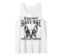 Boston Terrier - If You Don´t Have One You´ll Not Understand Canotta