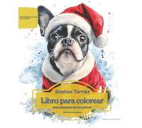 Boston Terrier: Libro para colorear para amantes de los perros - Edición de invierno