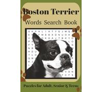 Boston Terrier Word Search Book: Fun Word Search Puzzles for Boston Terrier Lovers | Relaxing Brain Games for Adults & Seniors | 6x9 Inches | 110 Pages | 50+ Puzzles | Solutions Included