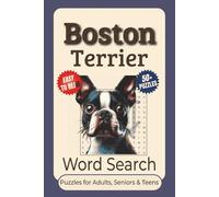 Boston Terrier Word Search Puzzle Book: Word searches With Easy and Clear to Read Words about Boston Terriers, Dog breeds, Pet care and More | 6x9 ... For Vacations, Holidays and Leisure Time