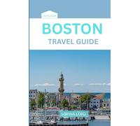 BOSTON TRAVEL GUIDE 2025/2026: A Timeless Walk Through the Cradle of America