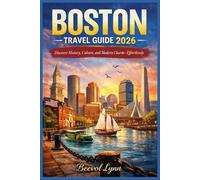 Boston Travel Guide 2026: Discover History, Culture, and Modern Charm-Effortlessly