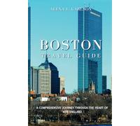 Boston Travel Guide: A Comprehensive Journey Through the Heart of New England