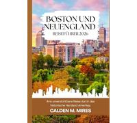 BOSTON UND NEUENGLAND REISEFÜHRER 2026: Ihre unverzichtbare Reise durch das historische Herzland Amerikas