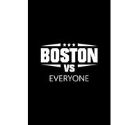 Boston VS Everyone: Blank Lined 6X9 120 pages Journal gift for travelers and locals