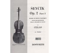 Sevcik for Cello - Opus 2, Part 3: School of Bowing Technique [Lingua inglese]: Schule Der Bogentechnik - ÉCole Du méCanisme De L'Archet