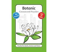 Botanic Crossword Puzzles: Crossword Puzzles with Easy to Read Print about Flowers, Plants, Botanical Terms and More | 6x9 inches, 120 pages | 60 Puzzles … Gift for Vacations, Holidays and Relaxation