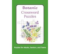 Botanic Crossword Puzzles: Crossword Puzzles with Easy to Read Print about Flowers, Wildlife, and Nature I 6x9 inches, 120 pages I 50+ Puzzles - Gifts for Plant Lovers, Gardeners and Nature Lovers