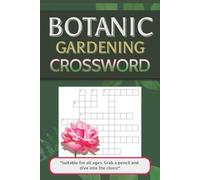 Botanic Gardening Crossword: Crossword Puzzles with Easy to Read Print about Gardening, Plants, Botany, and More | 6x9 inches, 120 pages | 50+ Puzzles ... Gift for Vacations, Holidays, and Fun