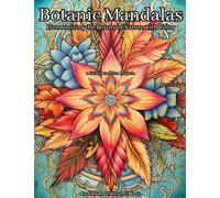 Botanic Mandalas: Harmonizing the Beauty of Nature with Color
