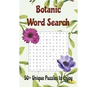 Botanic Themed Word Search Puzzle Book: Word Search Puzzles featuring Flowers, Gardening and Plant Life