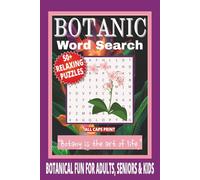 BOTANIC WORD SEARCH: 50+ Easy-to-Read Puzzles in a Botanical Lover’s Word Find Book About Plant Trivia, Flower Species & Herbal for Adults | 6×9 ... Memory Games Gift for Holidays & Gardeners.