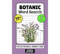 Botanic Word Search Puzzle Book: 50+ Fun & Easy-to-Read Botany Puzzles Featuring Nature, Plants, Herbs & Flowers for Adults, Seniors & Teens