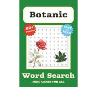 Botanic Word Search Puzzle Book: Easy to Read Print about Plants, Flowers, Leaves and More | 6 x 9 inches, 110 Pages | 50+ Puzzles … Gift for Vacation, Holiday and Free Times