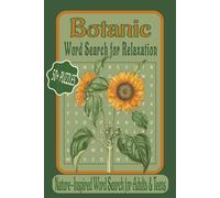 Botanic Word Search Puzzle Book: Word Search With Easy To Read Print About Botany,Flower,Plants,Floral,Garden Lovers,Gardening And More | 6X9 ... Gift For Vacations,Holiday and Free Times