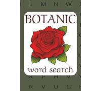 Botanic Word Search Puzzle Book: Word Searches with Easy to Read Print about Botanic, Flowers and Nature More I 6x9 inches, 110 pages I 50+ Puzzles…Gift for Vacations, Holidays and Free Times