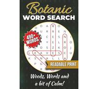 Botanic Word Search Puzzle Book: Word Searches with Easy-to-Read Print Featuring Flowers, Plants, Herbs & More | Relaxing Botanical Puzzle Book for ... | 118 Pages | 50+ Brain-Boosting Puzzles