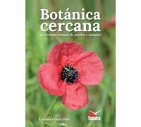 BOTANICA CERCANA. LAS HIERBAS COMUNES DE LOS PUEBLOS Y CIUDADES