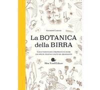 Botanica della birra. Caratteristiche e proprietà di oltre 500 specie vegetali usate nel brassaggio