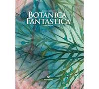 Botanica fantastica. Ediz. a colori