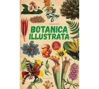 Botanica illustrata. Con 10 poster