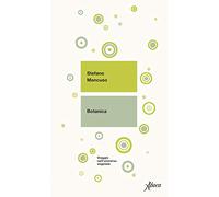 Botanica. Viaggio nell'universo vegetale. Nuova ediz.