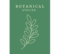 Botanical Atelier: A Decorative Hardcover Green Coffee Table Book for Home Styling & Staging | Blank Lined Pages | Floral Decor Aesthetic