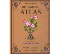 Botanical Atlas, Volume V: Desert Botanicals: Coloring & Facts | 50 Botanical Illustrations Featuring Desert Plants, Cacti, Succulents & Wildflowers