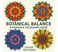 Botanical Balance: A Mandala Colouring Book