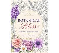 Botanical Bliss: A Floral Coloring Book