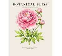 Botanical Bliss: A Mindful Coloring Book for Adults