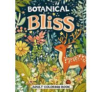 Botanical Bliss Adult Coloring Book: Serene Wildflower and Nature Scenes for Creative Peacefulness