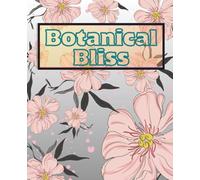 Botanical Bliss: “Beautiful Lined Journal for Inspiration, Creativity, and Daily Writing”