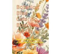 Botanical Bliss Coloring Book for Adults: Relaxing Floral Designs with Garden Journal Pages
