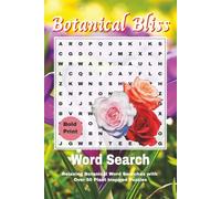 Botanical Bliss Word Search: Relaxing Botanical Word Searches with Over 50 Plant-Inspired Puzzles