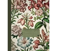 Botanical Bloom Composition Notebook: Floral Study: A College Ruled Notebook