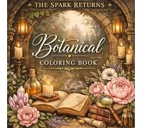 Botanical Coloring Book: A Botanical Coloring Book for Relaxation, Mindfulness, and Stress Relief