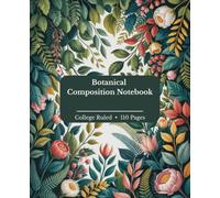 Botanical Composition Notebook: A Calm Space for Clear Thinking and Everyday Notes