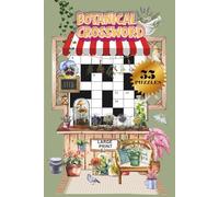 BOTANICAL CROSSWORD PUZZLE|55 PUZZLES, 6x9"| BEAUTIFUL FRONT& BACK COVER|LARGE PRINT| RELAX PUZZLE BOOK|PLANTS, FLOWERS: SOLUTIONS INCLUDED| PERFECT ... EXERCISES| EASY TO READ| STRESS RELIEF|