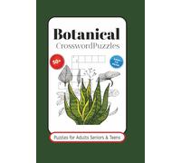 Botanical Crossword Puzzles: Crossword Puzzles with Easy to Read print about Botanical, Floral, outdoor and More | 6×9 inches,12O pages | 5O+ Puzzles...Gift for Vacations, Holidays and Relaxation