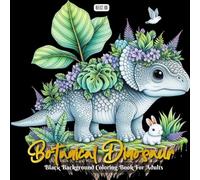 Botanical Dinosaur Coloring Book: Whimsical Dinosaur Scenes with Flowers, Leaves, and Magical Creatures - A Beautiful Grayscale Coloring Book for Adults and Teens