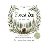 Botanical Dreams: Forest Zen - Book 1: A Botanical Coloring Book For Calm and Creativity