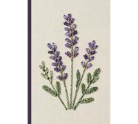 Botanical Embroidery Notebook: Lavender Edition: Minimalist Linen Journal for Notes, Mindfulness & Creative Thinking